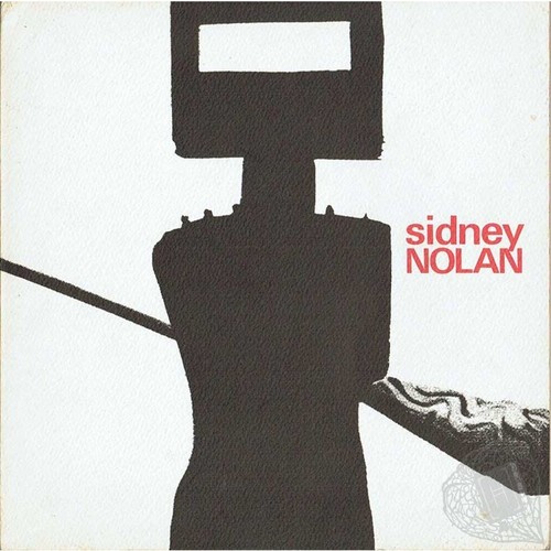 Bunmei wo Warau Kaiga no Shizenji: Shidonii Nōran ; Sidney Nolan The Catalogue of a Sidney Nolan Exhibition in Tokyo